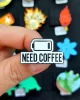 Pin Need Coffee